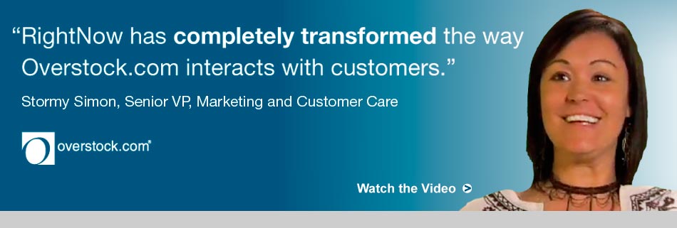 RightNow has completely transformed the way Overstock.com interacts with customers. Watch the video
